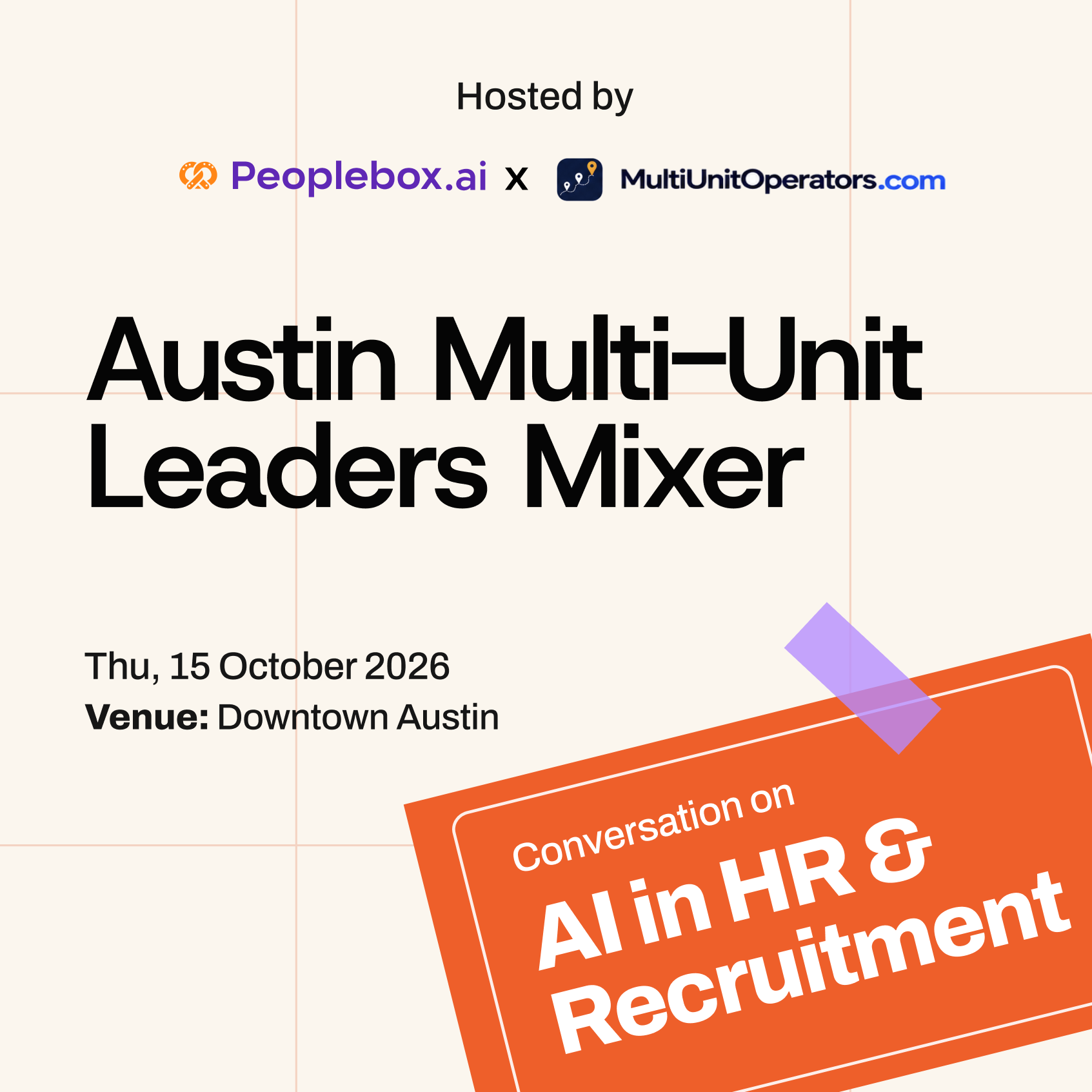 Austin Multi-Unit Leaders Mixer, a conversation on AI in HR and recruitment. Thursday 15 October 2026, downtown Austin. Hosted by Peoplebox.ai and MultiUnitOperators.com.